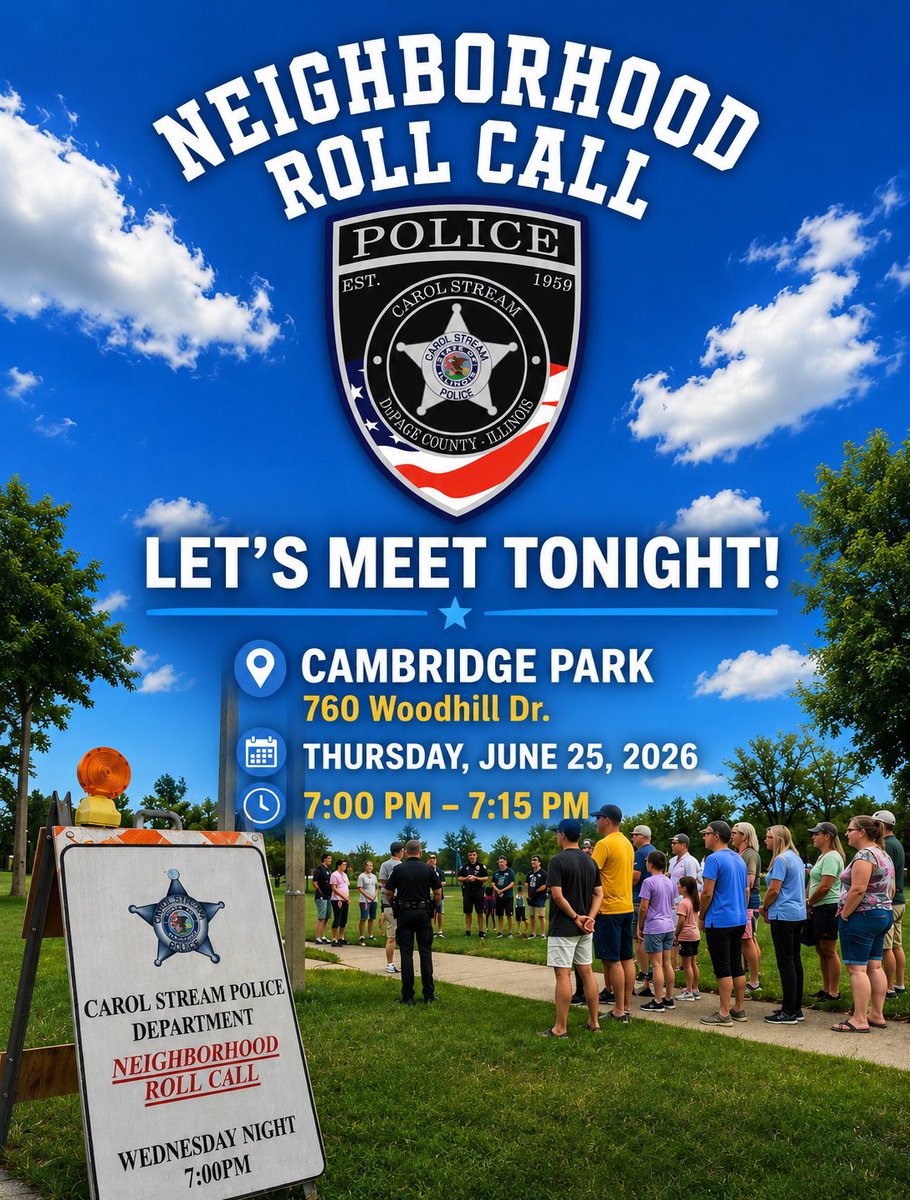 CSPDCarolStream's tweet photo. The Rain Is Gone... Let's Meet Tonight!

The weather is looking great, and we're excited to see everyone tonight for the Carol Stream Police Department's Neighborhood Roll Call!
📍 Cambridge Park
760 Woodhill Dr.

📅 Thursday, June 25, 2026
⏰ 7:00 PM – 7:15 PM https://t.co/Ya0o6mMPvC