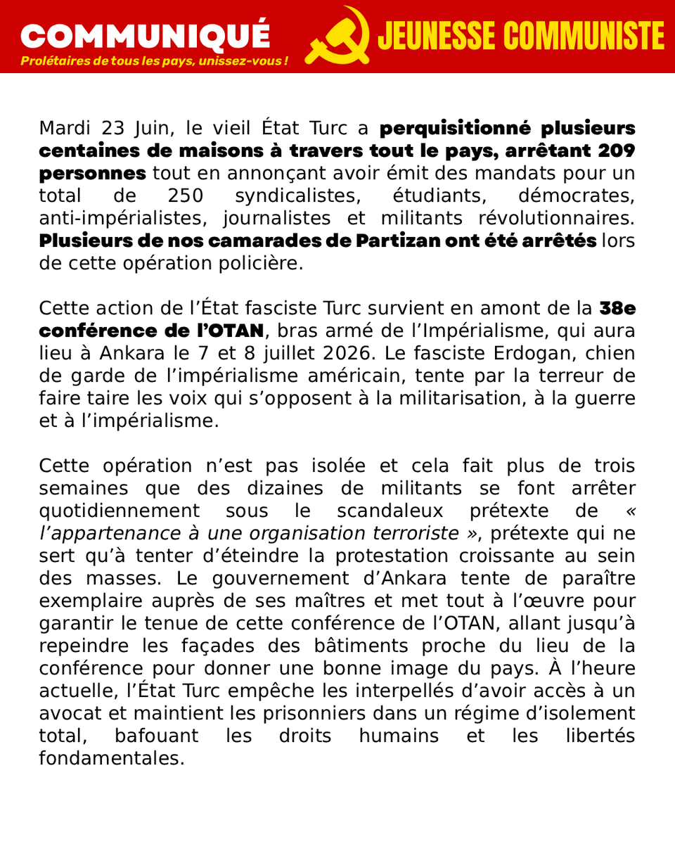 j_communiste's tweet photo. 🚨 Ce mardi 23 juin, en amont de la 38e conférence de l'OTAN, le vieil État Turc a perquisitionné plusieurs centaines de maisons à travers tout le pays, arrêtant 209 personnes, dont plusieurs de nos camarades de Partizan ! https://t.co/iuty4CvRZH