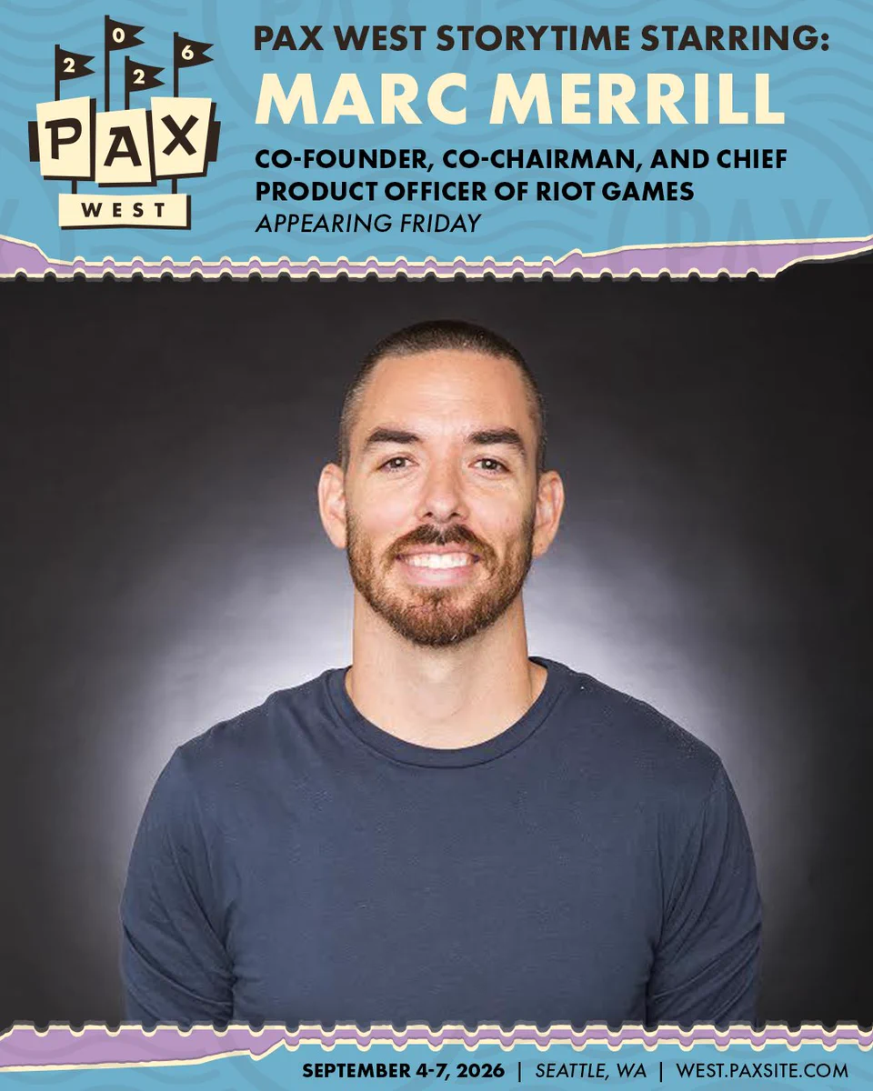 PAX West Storytime Starring: Marc Merrill
Co-Founder, Co-Chairman, and Chief Product Officer of Riot Games
Appearing Friday
September 4-7, 2026
Seattle, WA
west.paxsite.com