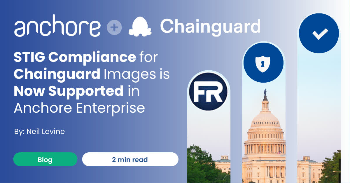 anchore's tweet photo. Pursuing an ATO or FedRAMP using @chainguard_dev images? We worked with Chainguard so Anchore Enterprise now supports STIG compliance checks for both shell-based and fully distroless variants, giving reviewers the audit trail they need. https://t.co/PdgYi2ahSr https://t.co/dbsj8ctbEw