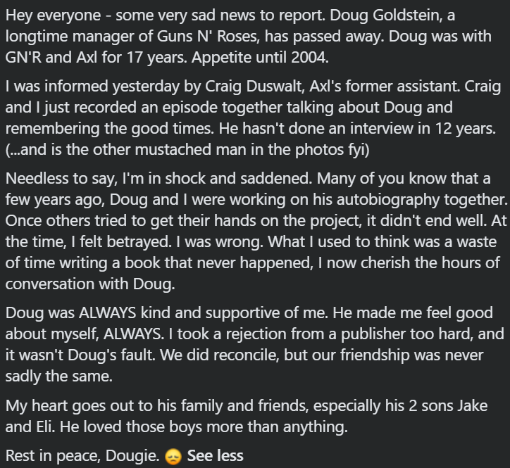 TheAFDPodcast's tweet photo. Hey everyone - some very sad news to report. Doug Goldstein, a longtime manager of Guns N' Roses, has passed away. https://t.co/RdnS0JNzzD