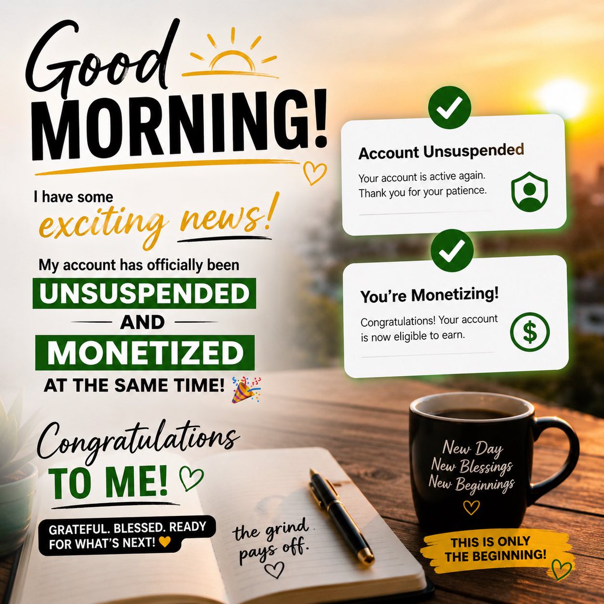 NO_MINIMUM_WAGE's tweet photo. Good morning, everyone! ☀️

Today is a special one for me. My account has officially been unsuspended and monetized at the same time! 🎉

It’s been a journey, but persistence paid off. Here’s to fresh beginnings, bigger milestones, and staying consistent.

Congratulations to me! 🥂❤️