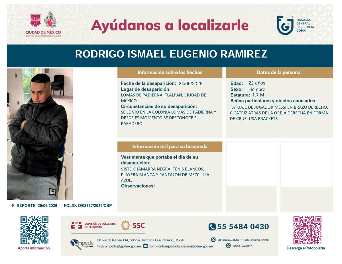 TlalpanVecinos's tweet photo. 🚨🔎 AYÚDANOS A LOCALIZARLO 🔎🚨

Se solicita el apoyo de la ciudadanía para localizar a Rodrigo Ismael Eugenio Ramírez, de 22 años de edad, quien fue visto por última vez el 24 de junio de 2026 en la colonia Lomas de Padierna, alcaldía Tlalpan.

📍 Desde ese momento se desconoce su paradero.

👤 Señas particulares:
▪️ Estatura: 1.70 m
▪️ Tatuaje de Messi en el brazo derecho
▪️ Cicatriz detrás de la oreja derecha en forma de cruz
▪️ Usa brackets

👕 Vestía:
▪️ Chamarra negra
▪️ Playera blanca
▪️ Pantalón de mezclilla azul
▪️ Tenis blancos

📞 Si cuentas con información que ayude a localizarlo, comunícate de inmediato al:
☎️ 55 5484 0430

🙏 Cualquier dato puede ser de gran ayuda. Comparte esta publicación para ayudar a que regrese con su familia.