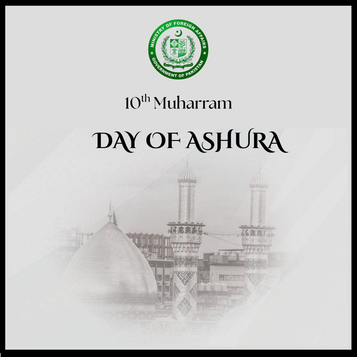 ForeignOfficePk's tweet photo. On the day of Ashura, we reflect on the enduring values of courage, sacrifice, compassion, and steadfastness in the face of adversity. This day reminds us that righteousness is always worth the sacrifice. And as we reflect on this solemn occasion, we reaffirm our commitment to a more just and humane world for all.