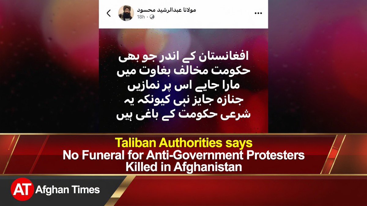 Taliban Bans Funeral Prayers for Anti-Government Protesters, Escalating Crackdown on Dissent