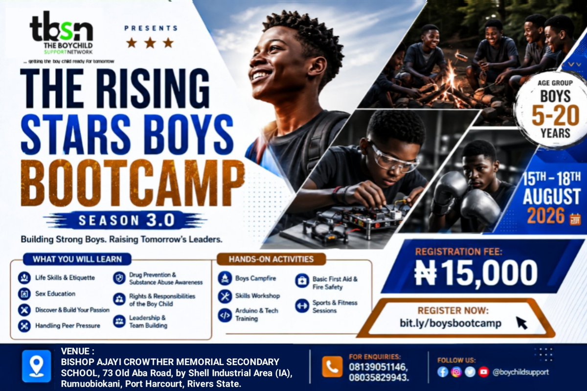 boychildSupport's tweet photo. What if three days could change the direction of your son's life?

Many boys today are growing up with unanswered questions, silent struggles, negative influences, and little guidance on how to become responsible men.

The Rising Stars Boys Bootcamp 3.0 is more than a camp—it's a life-shaping experience designed to build confidence, character, leadership, discipline, resilience, and purpose in boys aged 5–20 years.

Through mentorship, life skills, technology training, sports, campfire discussions, leadership development, and practical learning, your son will gain tools that schools rarely teach but life demands.
Don't wait until society defines your son.

Help him discover who he is, what he can become, and how he can positively impact the world.
📅 15th – 18th August 2026
📍 Rumuobiakani, Port Harcourt
💰 ₦15,000

Invest four days. Impact a lifetime.
Register Now: https://t.co/Wt9XJxRX3R

📞 0813 905 1146 | 0803 582 9943

The BoyChild Support Network (TBSN)
Building Strong Boys. Raising Tomorrow's Leaders.