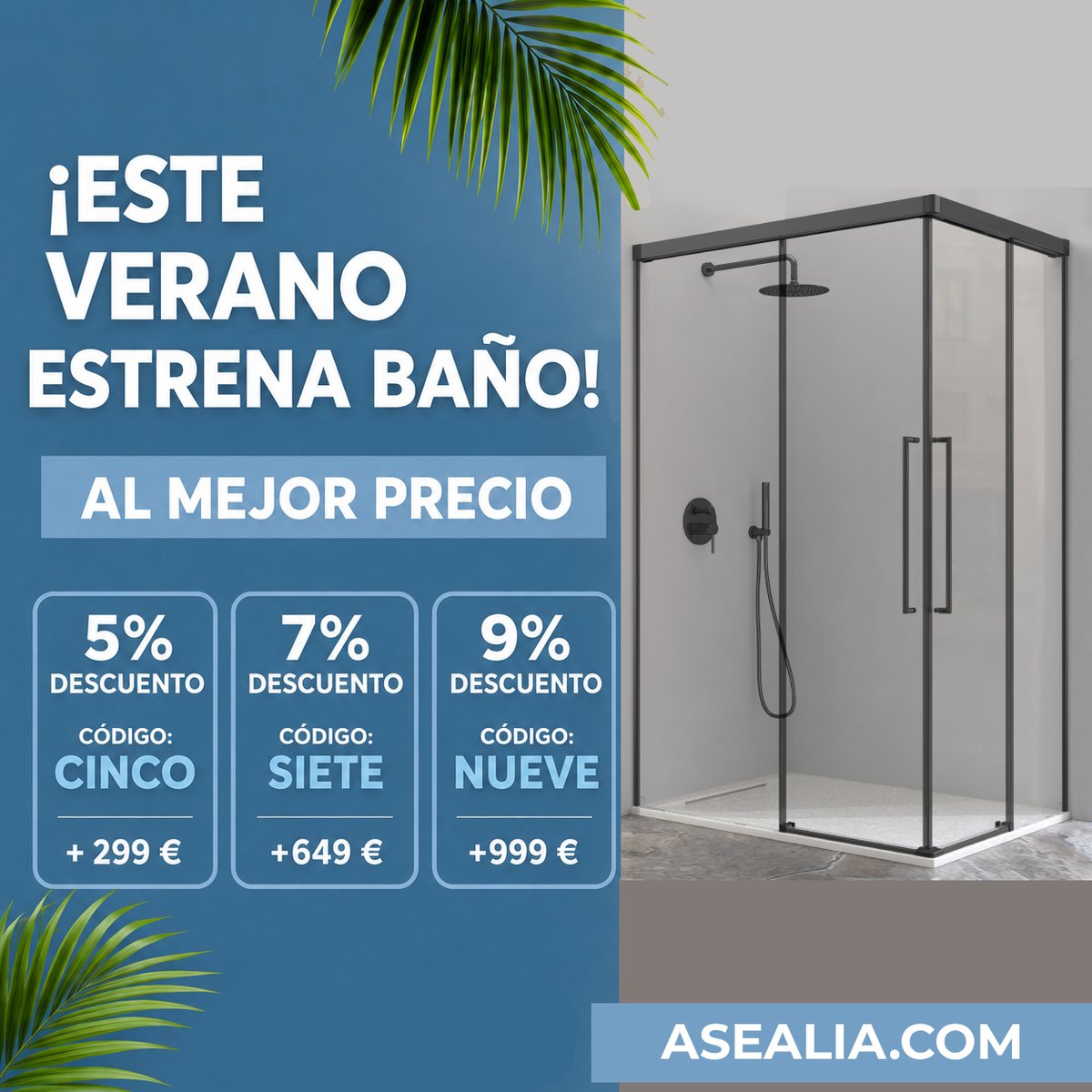 ASEALIA's tweet photo. 🌞¡ESTE VERANO ESTRENA BAÑO!🌴

Aprovecha nuestros descuentos del 5%, 7% y 9%.

Entra en https://t.co/YJ4IunmLop, haz tu carrito e introduce los cupones CINCO, SEIS y NUEVE 🌊

#mamparasdeducha #mamparasducha #platosdeducha #platosducha #equipamientobaños #asealia https://t.co/6KvZ1TBMi6