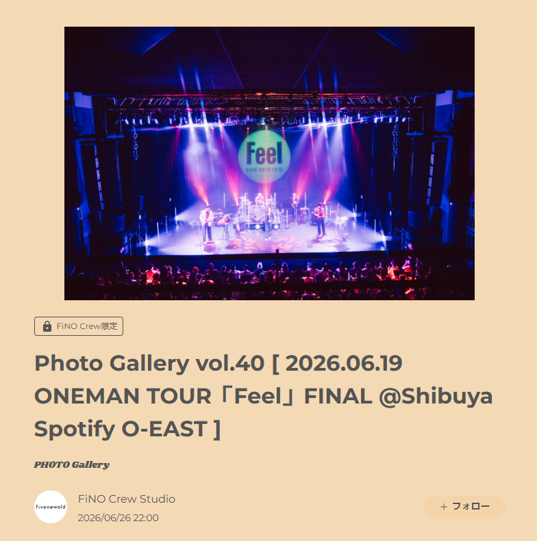 fivenewold's tweet photo. 【 FC UPDATE 】

PHOTO galleryに
2026.06.19
ONEMAN TOUR「Feel」FINAL
at Shibuya Spotify O-EAST
写真をアップしました📸
https://t.co/uKYssaaPoS

Official Mobile Fan Club
🏠FiNO Crew Studio🏠
ご入会はこちらから🤝
https://t.co/LYCYkmgSRS

#fivenewold #FiNO_Feel https://t.co/HYPK8fmmsd