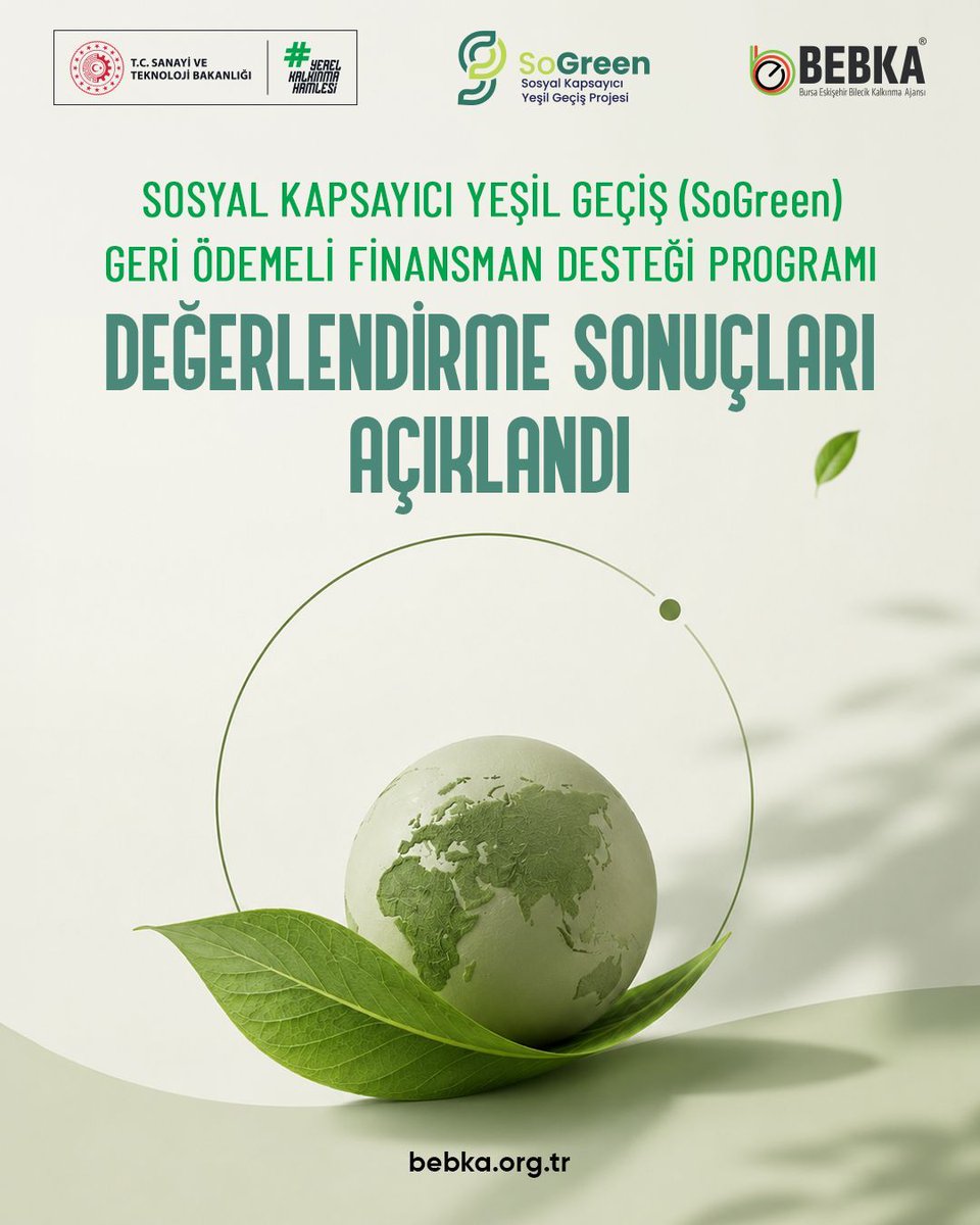 TCBEBKA's tweet photo. 📢 2026 Yılı SoGreen Geri Ödemeli Finansman Desteği Programı Sonuçları Açıklandı

Dünya Bankası finansmanıyla yürütülmekte olan 2026 Yılı SoGreen Geri Ödemeli Finansman Desteği Programı değerlendirme süreci tamamlandı.

Yapılan değerlendirmeler sonucunda 46 proje destek almaya hak kazandı. Program kapsamında başarılı projelere toplam 318,5 milyon TL tutarında faizsiz kredi desteği sağlanacak.

📋 Destek almaya hak kazanan projeler listesi ve değerlendirme sonuçlarına aşağıdaki bağlantıdan ulaşabilirsiniz.

🔗 https://t.co/x27tkGSEuu

BEBKA olarak; Sanayi ve Teknoloji Bakanlığımızın koordinasyonunda yürütülen SoGreen Projesi kapsamında bölgemizde yeşil dönüşümü hızlandıran, sosyal kapsayıcılığı güçlendiren ve sürdürülebilir kalkınmaya katkı sağlayan projeleri desteklemeye devam edeceğiz. 

@TCSanayi @KalkinmaAjansGM