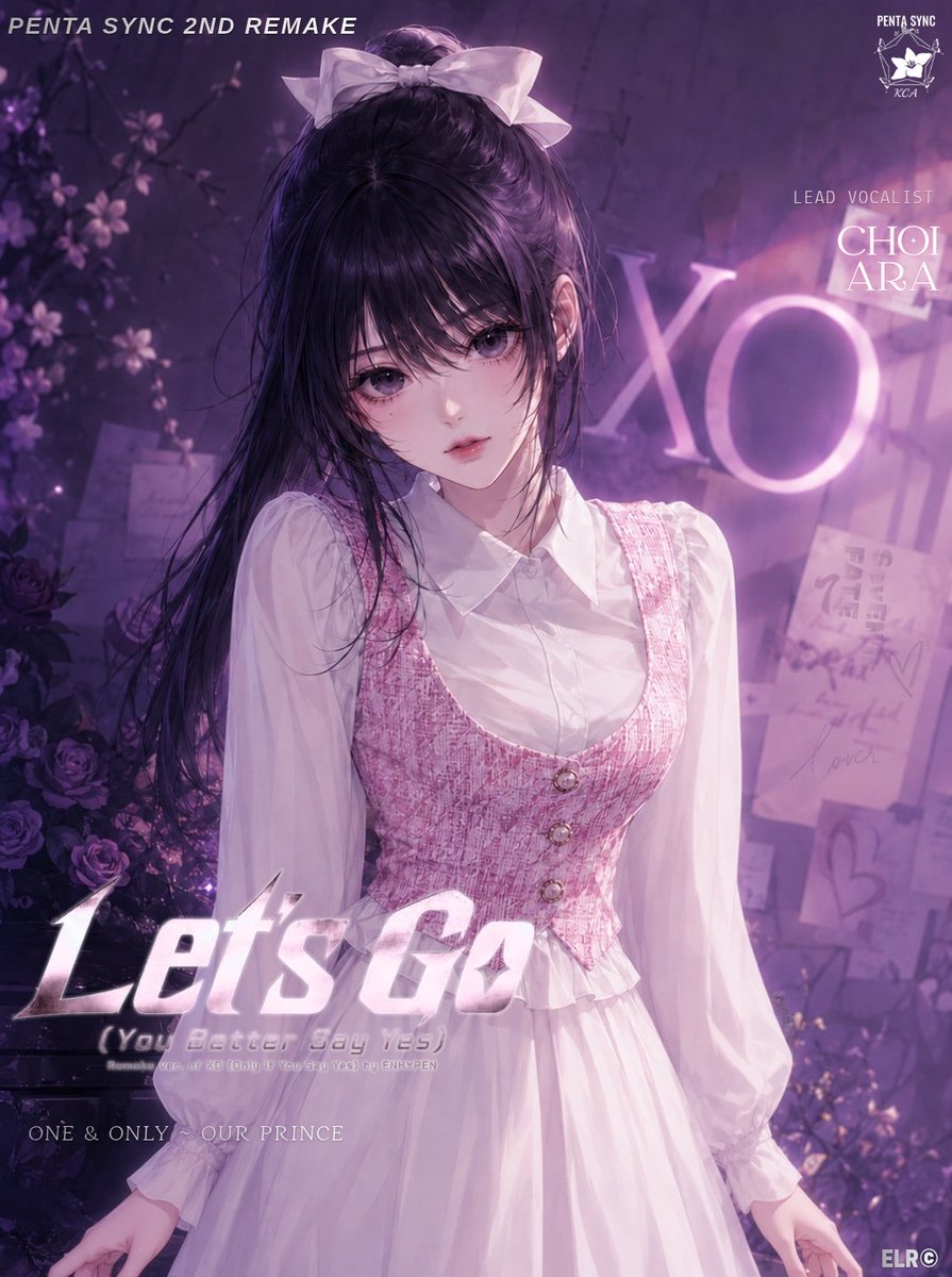PENTASYNC_ELR's tweet photo. PENTA SYNC
𝘾𝙊𝙉𝘾𝙀𝙋𝙏 𝙋𝙃𝙊𝙏𝙊 𝙍𝙀𝙇𝙀����𝙎𝙀

CHOI ARA
Lead Vocalist 

“LET’S GO (You Better Say Yes)”
Remake Version of “XO (Only If You Say Yes)”

2026.06.27 9PM KST

More coming soon.

#PENTASYNC #EchoLaneRecords #LetsGo #ENHYPEN_IS_7 #enhypen_xo https://t.co/gWvqwoY3oe
