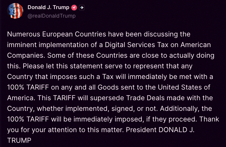 monmonzful's tweet photo. 🇺🇸 Trump just dropped this:

"A bunch of European countries are talking about hitting American companies with a Digital Services Tax soon, and some are almost ready to do it. Consider this a heads up—any country that goes through with it will get a 100% TARIFF slapped on e https://t.co/8xOR4Yy38S