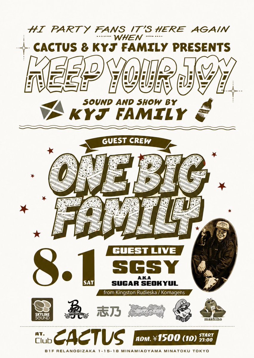 keepyourjoycrew's tweet photo. KEEP YOUR JOY
MEETS
ONE BIG FAMILY

8/1(土) 
23:00-5:00 ¥1500(1D) 
@clubcactus 
東京都港区南青山1-15-18 B1F

GUEST CREW
ONE BIG FAMILY

GUEST ARTIST
SGSY (A.K.A Sugar Seokyul)
from Kingston Rudieska / Komagens

HOST
PAPA YG,JUNYA-X,志乃,
SUPER LOOTS,MASHIHO,YAMA https://t.co/1zRSN2DJs7
