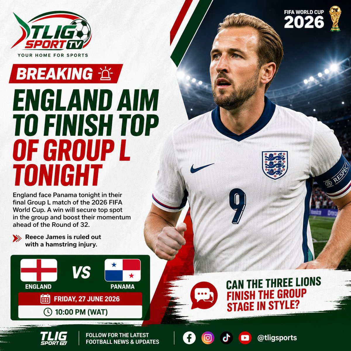 TligSportTV's tweet photo. England Aim to Finish Top of Group L Tonight

England face Panama tonight in their final Group L match of the 2026 FIFA World Cup. Already assured of a place in the Round of 32, Thomas Tuchel's side now have the opportunity to secure first place in the group with a positive result.