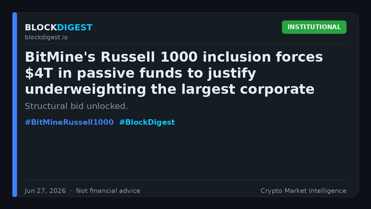 blockdigest_io's tweet photo. 🚀 BitMine's Russell 1000 inclusion forces $4T in passive funds to justify underweighting the largest corporate ETH treasury holder—holding 5.67M ETH, roughly 4.7% of total supply.

Structural bid unlocked.

#BitMineRussell1000 #BlockDigest https://t.co/lf5gzeQt8c