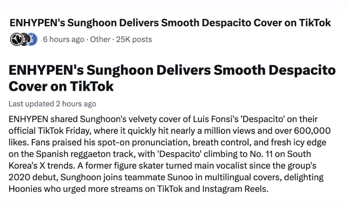 PSHGlobalTeam's tweet photo. [INFO] 260712

#SUNGHOON’s Despacito cover has been mentioned on 𝕏’s Today’s News with over 25K posts!

“ENHYPEN’s Sunghoon Delivers Smooth Despacito Cover on TikTok”
🔗 https://t.co/F3Y23Taj8I

#엔하이픈_성훈 #ENHYPEN_SUNGHOON
#성훈 @ENHYPEN_members @ENHYPEN