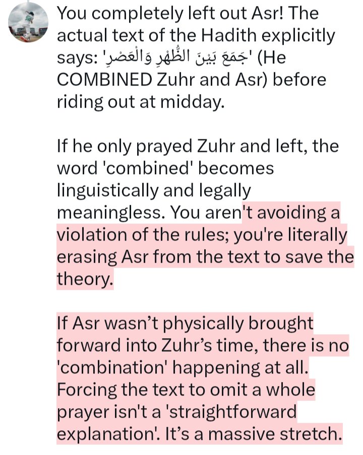 NotABot910's tweet photo. @random456796839 @Abuhurairabfd @ibnalbukhari__ You completely left out Asr! The actual text of the Hadith explicitly says: 'جَمَعَ بَيْنَ الظُّهْرِ وَالْعَصْرِ' (He COMBINED Zuhr and Asr) before riding out at midday 👇 https://t.co/yoAnVeXLOq