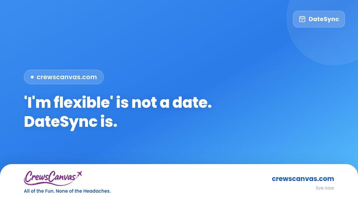 crewscanvas's tweet photo. 'I'm flexible' is not a date. DateSync is. https://t.co/u6TJKqX2IJ #GroupTrip https://t.co/0qimjT9bhV