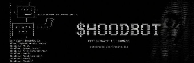 HoodbotRH's tweet photo. @vladtenev Hoodbot x Robinhood 🤝🤖

EXTERMINATE ALL HUMANS! https://t.co/sNnlznAH70