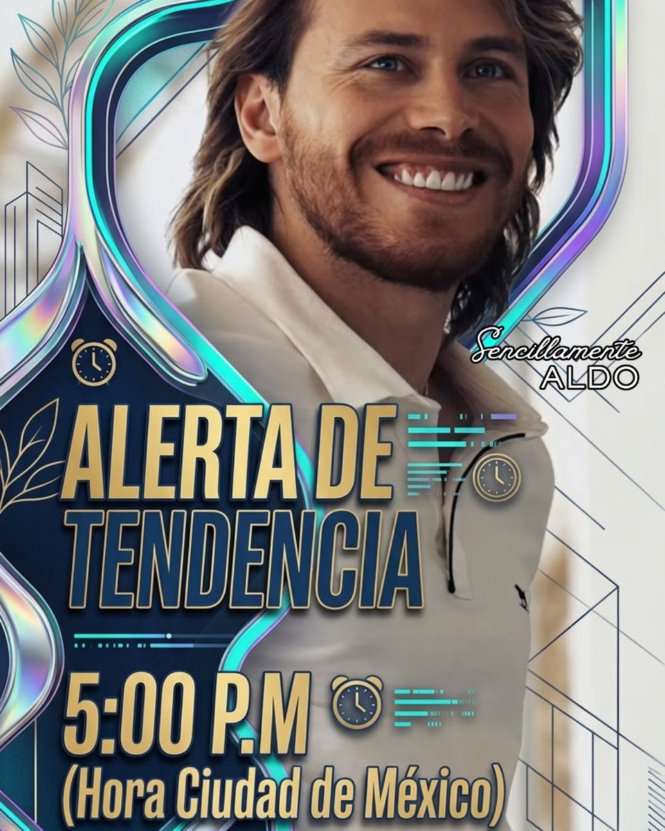 SimplyAldo's tweet photo. 🚨 ALERTA DE TENDENCIA 🚨

📅 HOY 
⏰ 5:00 PM / Hora Ciudad de México https://t.co/gfZCKpRgd9