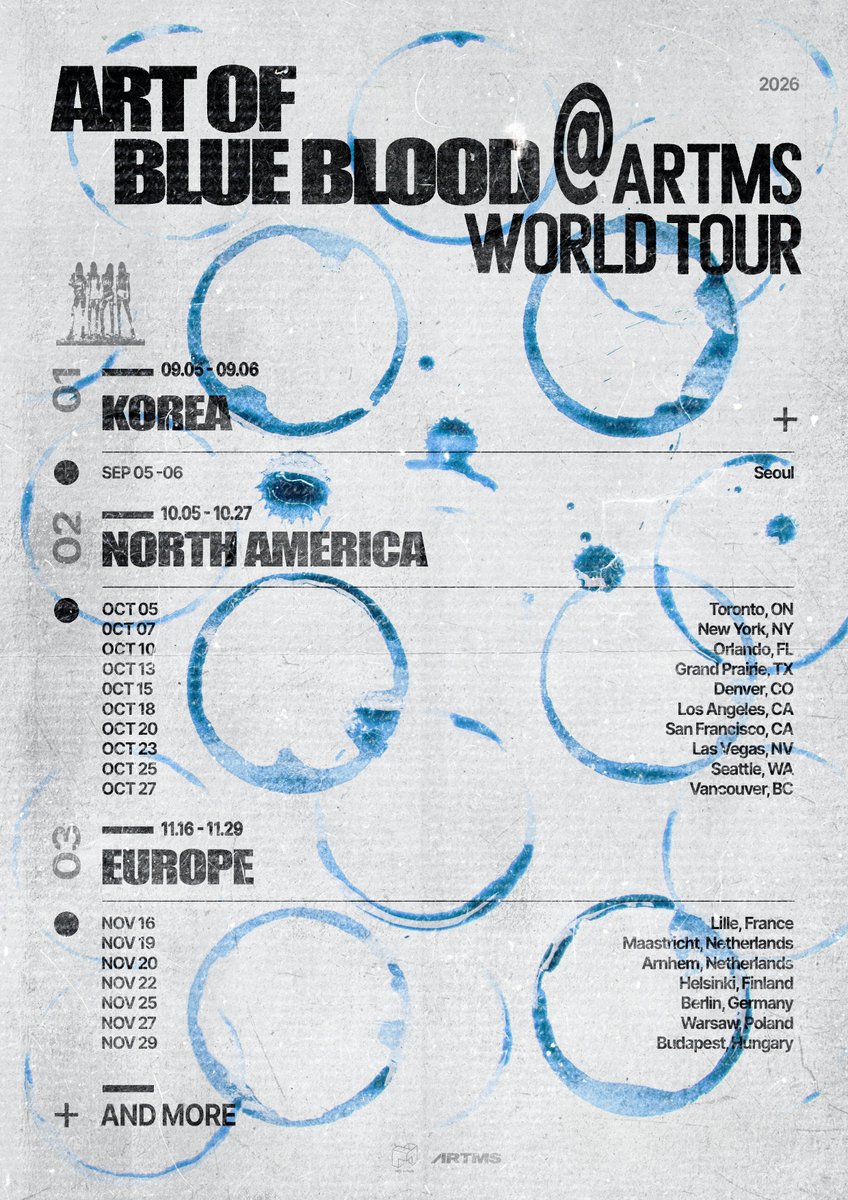 official_artms's tweet photo. ARTMS World Tour <Art of BLUE BLOOD>

Korea
📍2026.09.05 - 06 SEOUL

North America
📍2026.10.05 - Toronto, ON
📍2026.10.07 - New York, NY
📍2026.10.10 - Orlando, FL
📍2026.10.13 - Grand Prairie, TX
📍2026.10.15 - Denver, CO
📍2026.10.18 - Los Angeles, CA
📍2026.10.20 - San Francisco, CA
📍2026.10.23 - Las Vegas, NV
📍2026.10.25 - Seattle, WA
📍2026.10.27 - Vancouver, BC

Europe
📍2026.11.16 - Lille, France
📍2026.11.19 - Maastricht, Netherlands
📍2026.11.20 - Arnhem, Netherlands
📍2026.11.22 - Helsinki, Finland
📍2026.11.25 - Berlin, Germany
📍2026.11.27 - Warsaw, Poland
📍2026.11.29 - Budapest, Hungary

And More

#ARTMS #OURII 
#Art_of_BLUEBLOOD
#Hyper_Ego