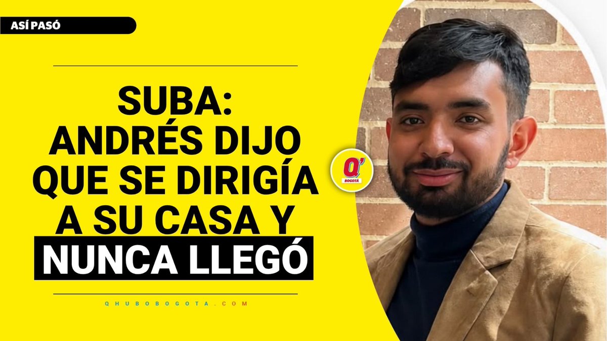 qhubobogota's tweet photo. #AsíPasó Andrés Camilo Cortina Vidal le indicó a sus familiares que llegaría a la casa ubicada en el barrio San Cipriano, en Suba, en la mañana del martes y nunca llegó. Lea la nota completa 👇
https://t.co/vdVhxDTIWo https://t.co/CvUuK8I17t