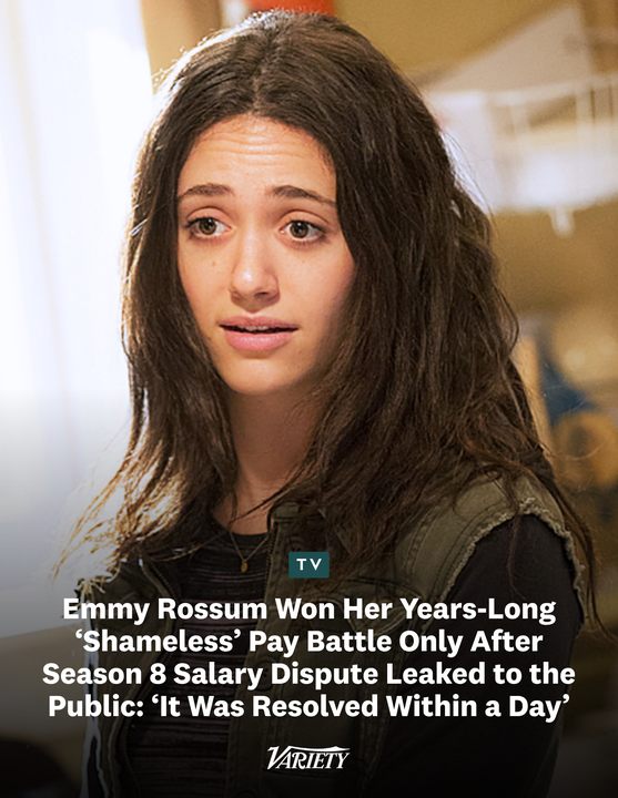 Variety's tweet photo. Emmy Rossum asked to be paid more on "Shameless" in Season 3 and got rejected. She asked for equal pay to William H. Macy before Season 8 and was “shut down pretty fast.” Then her salary dispute leaked to the public and got "resolved within a day."
“It’s always scary asking for what you think you are worth... I was on a writer’s retreat, and I was procrastinating, and I opened up Twitter, and it was a headline that we were in a stalemate, and I was shook. It’s a private business negotiation, and I never imagined it would become public... People seemed quite surprised that I wasn’t already being paid equal. And it was resolved within a day. I was shocked, and quite frankly, very surprised that we actually got it... I only desire to remain professional, and my focus is never on money, it’s on what’s fair and what’s right, and I believe that people should be paid for their labor. It was really about being valued equally when I was doing equal work. For me, it was as simple as that." (via Call Her Daddy)
https://t.co/fuKVGxPUmV