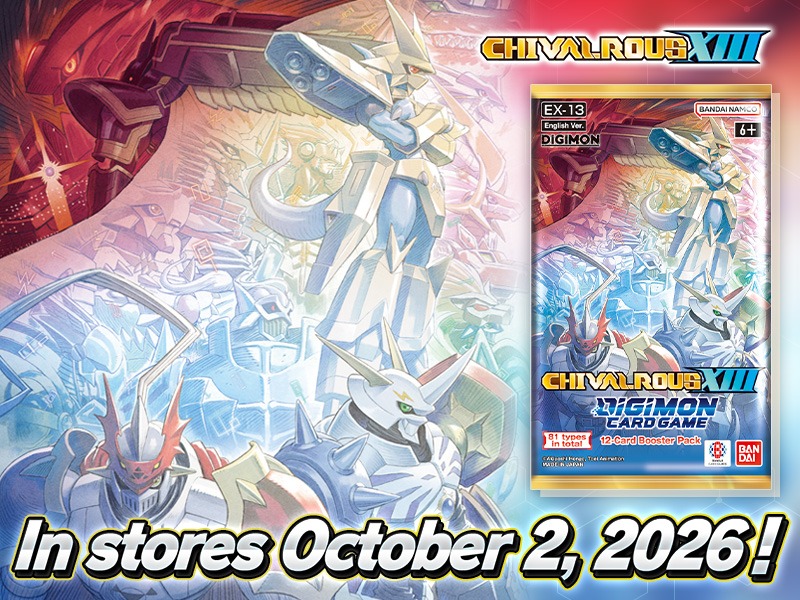 digimon_tcg_EN's tweet photo. [PRODUCTS]

Hello Digimon Tamers!
EXTRA BOOSTER CHIVALROUS XIII [EX-13]
In stores October 2, 2026!
https://t.co/EJzlpJetHO

#DigimonCardGame https://t.co/D91M7n748O