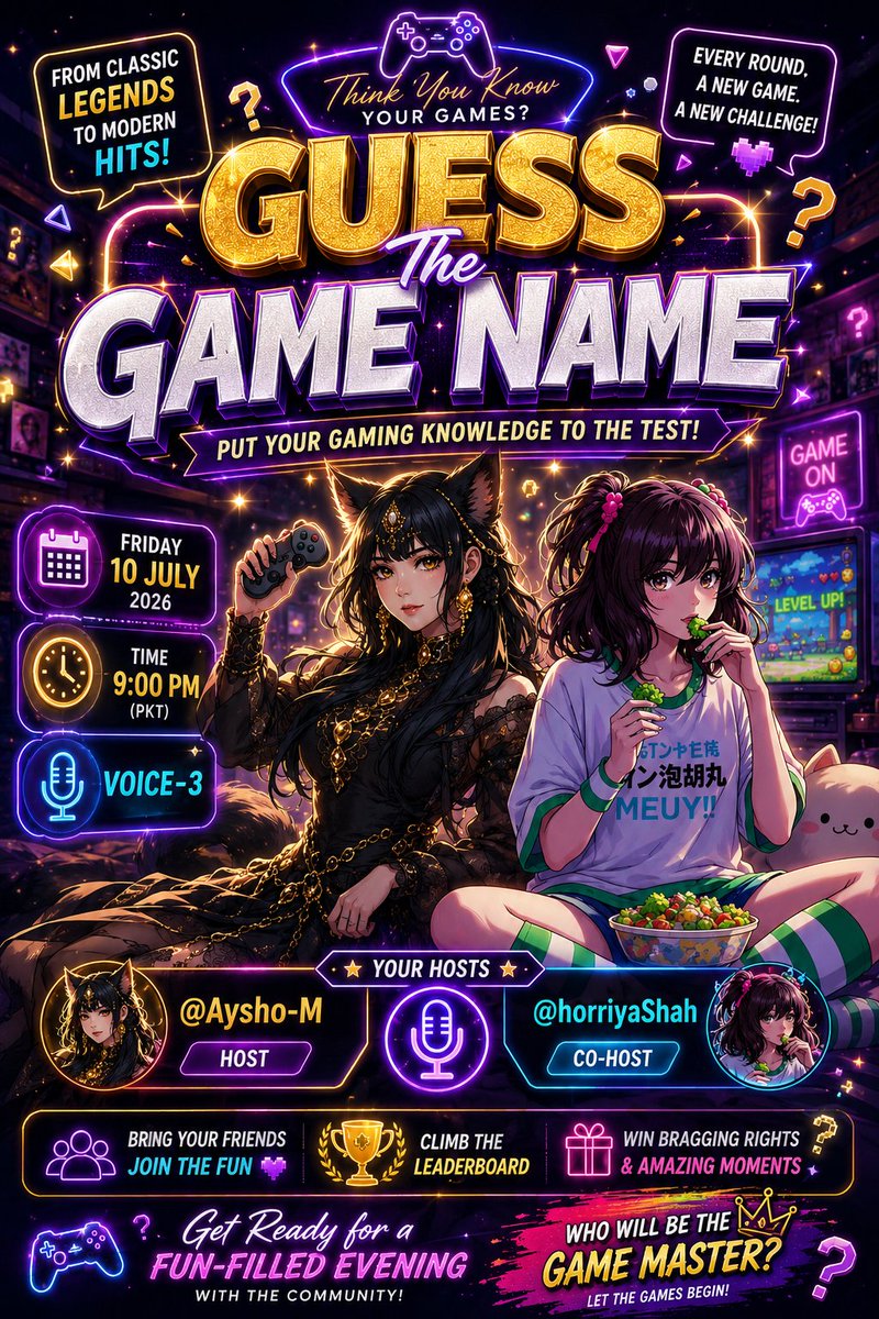 horriyasha01's tweet photo. 🎮 Think you know your games? Time to prove it!
Join us for Guess The Game Name and put your gaming knowledge to the test. From classic favorites to modern hits, every round brings a new challenge!
📅 Friday, 10 July 2026
⏰ 9:00 PM
🎙️ Voice-3
🎤 Host: @Aysho-M
🤝 Co-Host: @horriyaShah
Bring your friends, guess the games, climb the leaderboard, and enjoy a fun-filled evening with the community! 🎉
Who's ready to claim the title of Game Master? 🔥
@PrismaXai
 @MaxC16134  @vivianrobotics