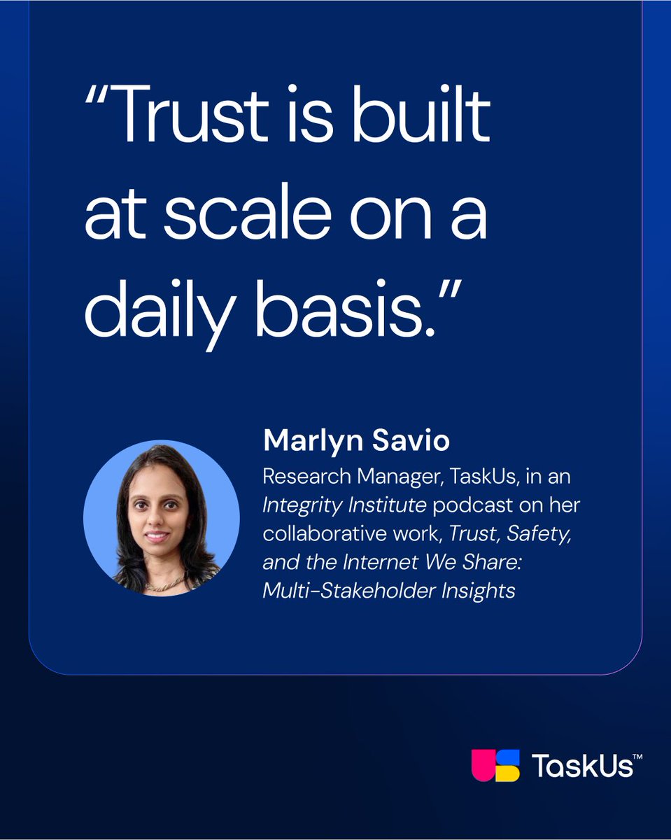 TaskUs's tweet photo. The teams keeping our online spaces safe usually work entirely behind the scenes. Because of that, very little has actually been documented about how Trust & Safety works — until now.

On an episode of the Integrity Institute podcast, TaskUs’ Marlyn Savio joins host Olivia Conti and a panel of contributors to discuss the launch of “Trust, Safety and the Internet We Share: Multistakeholder Insights,” the industry's first comprehensive publication. 

She explains how local issues and biases affect outcomes, and why collaboration across the industry is the only way forward. 

Listen to the podcast: https://t.co/lRR4QoOSZH

#TaskUs #TrustAndSafety #FutureOfWork #DigitalSafety