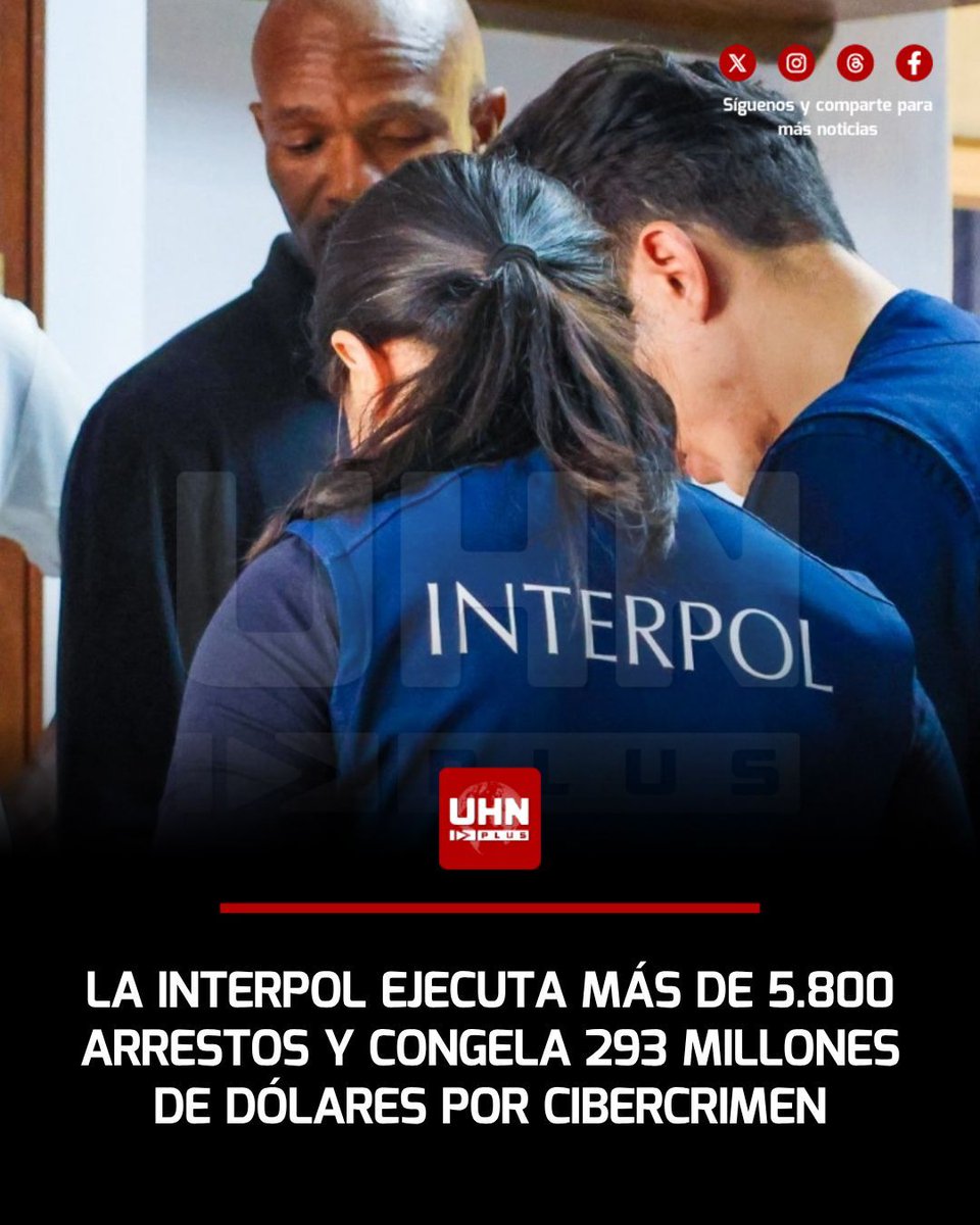 UHN_Plus's tweet photo. 🌍‼️ | La Interpol coordinó una masiva ofensiva global que resultó en el arresto de más de 5.800 sospechosos y la interceptación de 293 millones de dólares en activos ilícitos a través de 97 países. Denominada "Operación First Light 2026", la maniobra atacó directamente a las redes criminales transnacionales dedicadas al fraude por ingeniería social y el lavado de dinero.