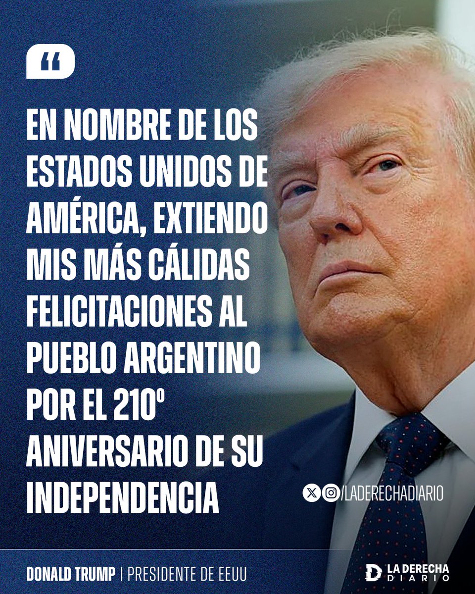 laderechadiario's tweet photo. 🚨🇦🇷🇺🇸 | LA DERECHA SEA UNIDA: Donald Trump reconoció a Javier Milei y a todos los argentinos por los 210 años de la Declaración de la Independencia.

"En nombre de los Estados Unidos de América, extiendo mis más cálidas felicitaciones al pueblo argentino por el 210º aniversario de su independencia".