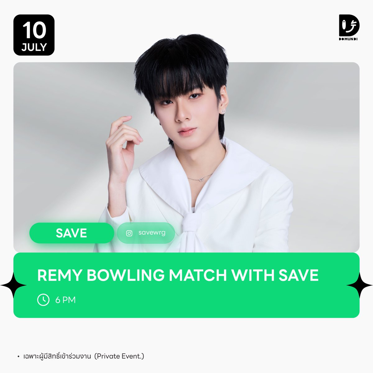 DomundiTV's tweet photo. #DMDschedule 

🗓️ : 10.07.2026

REMY Bowling Match with SAVE 

🙋🏻‍♂️ : @savewrg  
⏰️ : 18:00 น. l 6 PM (GMT+7)
📢 : เฉพาะผู้มีสิทธิ์เข้าร่วมงาน

#️⃣ : #REMYxSAVE 

#savewrg
#domunditv https://t.co/9T00yumNgy