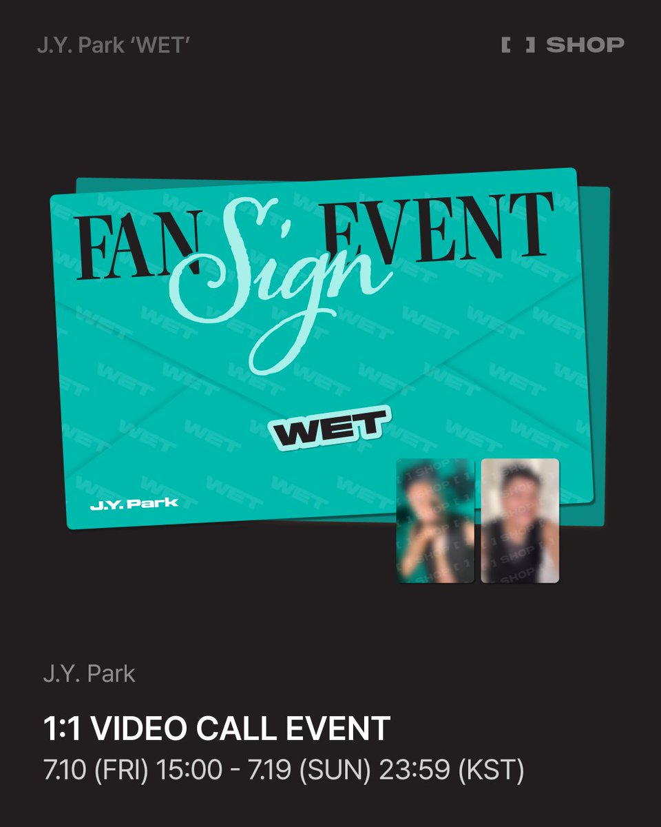 the_FANSSHOP's tweet photo. J.Y. Park 'WET' 1:1 VIDEO CALL EVENT📞

• 응모 방법
이벤트 기간 내 [VIDEO CALL EVENT] WET (FANS ALBUM Ver.) 구매 고객

• 응모자 특전
미공개 셀피 포토카드 (SMILE VER.) 2종 중 1종 랜덤 증정

📅응모 기간 | 7.10 FRI 15:00 - 7.19 SUN 23:59 (KST)
🔗응모 방법 | https://t.co/NMeD7oSosR

-

• Qualified Entrants
Customers who purchase [VIDEO CALL EVENT] WET (FANS ALBUM Ver.) during the event period

• Benefit for Entrants
1 Random Unreleased Selfie Photocard (SMILE VER.) out of 2 Types

📅Event period | 7.10 FRI 15:00 - 7.19 SUN 23:59 (KST)
🔗How to Apply | https://t.co/NMeD7oSosR

#JYPark #박진영
#WET
#FANS_SHOP #팬즈샵