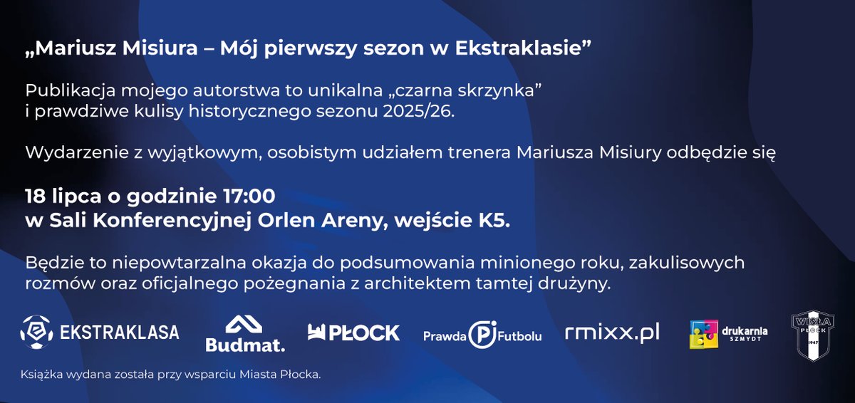 rmixxpl's tweet photo. Oficjalna wielka premiera książki odbędzie się w sobotę, 18 lipca o godzinie 17:00 w sali konferencyjnej Orlen Areny (Wejście K5). @KublikMicha @WislaPlockSA @PrawdaFutbolu @_Ekstraklasa_ https://t.co/TSTBwkfAH6