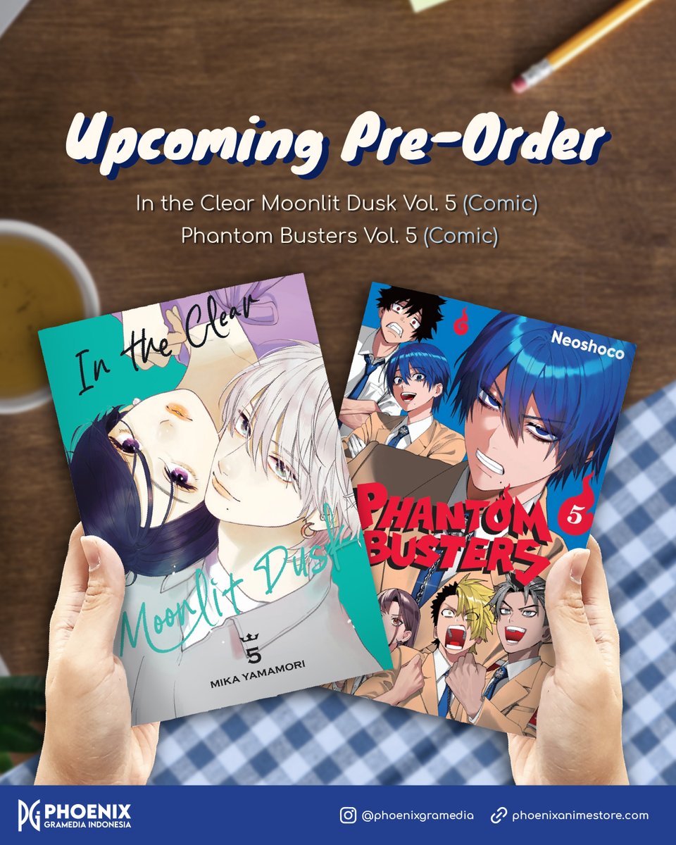 phoenixgramedia's tweet photo. UPCOMING PRE-ORDER

Kabar gembira untuk para pembaca komik In the Clear Moonlit Dusk dan Phantom Buster! 📷

Pre-orde volume 5 dari kedua komik ini akan segera hadir.
Stay tuned dan jangan lupa follow akun kami untuk update selanjutnya!

#PhoenixGramediaIndonesia #Komik #PreOrder #InTheClearMoonlitDusk #PhantomBuster