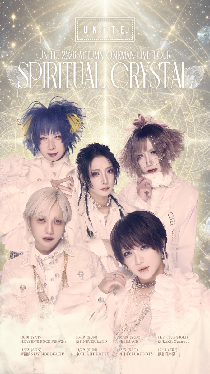 official_unite's tweet photo. ||◤　LIVE INFO　◢||
UNiTE. 2026 AUTUMN ONEMAN LIVE TOUR「SPIRITUAL CRYSTAL」
＜11/22～12/11公演＞mobile FC [elite U's]先行受付開始！
＜10/10～11/3公演＞オフィシャル先行受付開始！

10/10（土） HEAVEN’S ROCK 宇都宮2/3（VJ-4）
10/18（日） 奈良NEVER LAND
10/25（日） 岡山IMAGE
11/3（火・祝） 松江AZTIC canova
11/22（日） 新横浜NEW SIDE BEACH!!
11/29（日） 水戸LIGHT HOUSE
12/5（土） 四日市CLUB ROOTS
12/11（金） 渋谷音楽堂

【チケット料金】
前売￥5,000 / 当日￥6,000（税込）
※スタンディング全自由
※入場時ドリンク代別途必要
※当日無料チケットあり（18歳以下限定）

■mobile FC [elite U's]先行受付（抽選）
https://t.co/RZvxuMJmAt
※整理番号A
※各公演1人2枚
※お申込みにはmobile FC [elite U's]の有料会員登録（月額330円（税込）～）、チケットサイト「Z-aN」への会員登録（無料）が必要となります。

＜11/22～12/11公演＞
［受付期間］～7/19（日）23:59

■オフィシャル先行受付（抽選）
https://t.co/Nx1KrvMHAu
※整理番号B
※各公演1人2枚
※チケットサイト「Z-aN」への会員登録（無料）が必要となります。

＜10/10～11/03公演＞
［受付期間］～7/19（日）23:59

■一般発売
2026/9/19（土）12:00～
※整理番号C