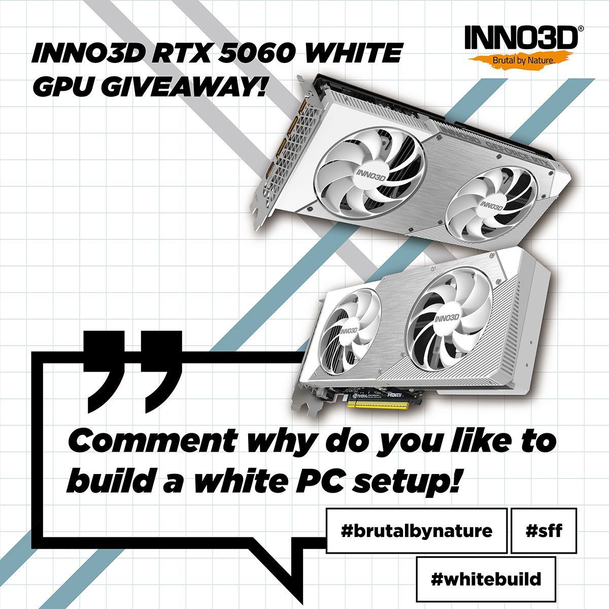 Inno3D's tweet photo. ✨ INNO GIVEAWAY ALERT! ✨ 

Grab a chance to win the sleek INNO3D GeForce RTX 5060 Twin X2 OC WHITE this summer— built for clean aesthetics and brutal performance. 🤍❄️

How to enter: 
1️⃣ Follow FB: @inno3dglobal & IG: @inno3d_global
2️⃣ Like this post ❤️
3️⃣ Tag 2 friends or more 👥
4️⃣ Comment why you love building a white PC setup and include these hashtags: #brutalbynature #sff #whitebuild

Participation Period: Today – 20th July

Winner announced on 24th July 🎉

#INNO3D #brutalbynature #nvidia #blackwell #RTX5060 #white #INNO3DGiveaway #GraphicsCardGiveaway #GPU
