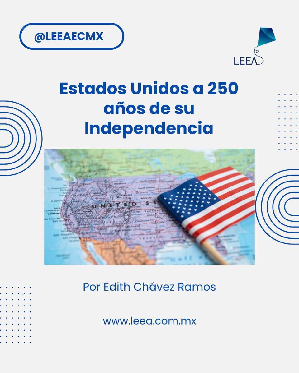 leeaecmx's tweet photo. A 250 años de su Independencia, Estados Unidos sigue siendo un actor central del sistema internacional, pero el escenario global ha cambiado. La competencia tecnológica y el ascenso de nuevas potencias están redefiniendo el liderazgo mundial. https://t.co/nOOjpHhiG4 https://t.co/RIicqO1Jkj
