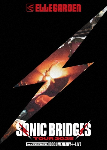 ELLEGARDEN】 ライブBlu-ray&DVD『ELLEGARDEN SONIC BRIDGES TOUR 2025