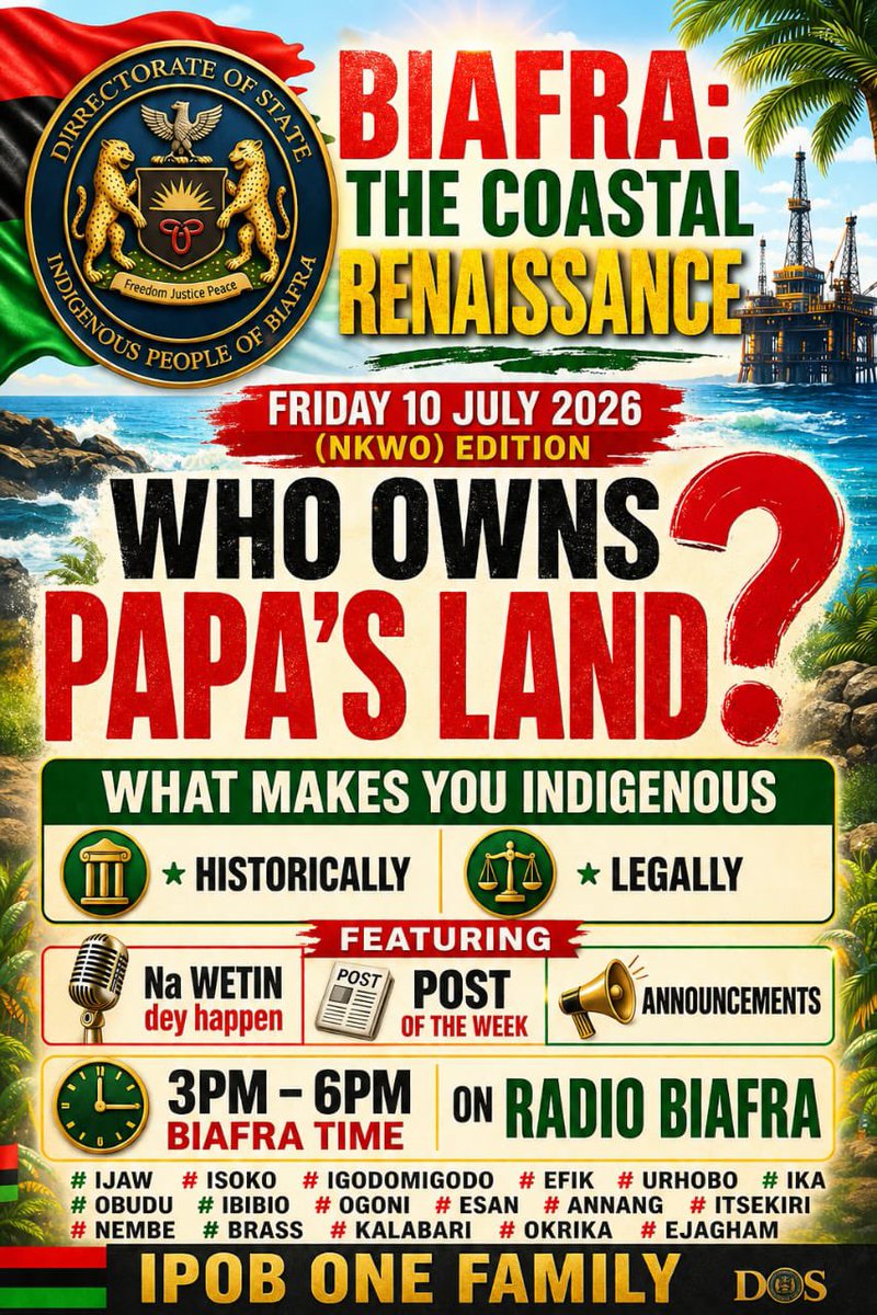 uyi_clement's tweet photo. BIAFRA: THE COASTAL RENAISSANCE
FRIDAY 10 JULY 2026(NKWO) EDITION

WHO OWNS PAPA'S LAND?
(this is the main topic)

What makes you INDIGENOUS
•Historically 
•Legally

Featuring
Na WETIN dey happen
Post of the week
Announcements

3PM-6PM BIAFRA TIME
ON RADIO BIAFRA USA https://t.co/GA3dBIx4H0