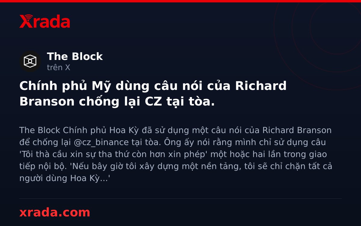 Xrada_com's tweet photo. Mỹ dùng câu nói 'thà xin tha thứ còn hơn xin phép' của Richard Branson chống lại CZ trước tòa ⚖️

#Binance #CZ #RichardBranson #crypto #phaply #tintuc #Xrada https://t.co/hEM8dBJEsY