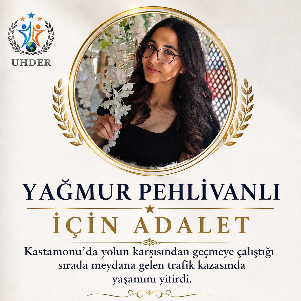 uainsancocuk's tweet photo. 🕊️ YAĞMUR PEHLİVANLI İÇİN ADALET

15 yaşındaki Yağmur Pehlivanlı, Kastamonu’da yolun karşısından geçmeye çalıştığı sırada meydana gelen trafik kazasında yaşamını yitirdi.

Ailesi; olayın tüm yönleriyle aydınlatılmasını, adli sürecin şeffaf, tarafsız ve etkin şekilde yürütülmesini talep ediyor.

Adalet arayışı; hiçbir kişi ya da kurumu hedef göstermek değil, gerçeğin ortaya çıkmasını ve hukukun gereğinin yerine getirilmesini istemektir.

Her yaşam değerlidir. Adalet gecikmemeli, vicdanlar rahatlatılmalıdır.

#YağmurPehlivanlı #YağmurİçinAdalet #Adalet #HukukunÜstünlüğü #ÇocukHakları #UHDER #AdaletHerkesİçindir