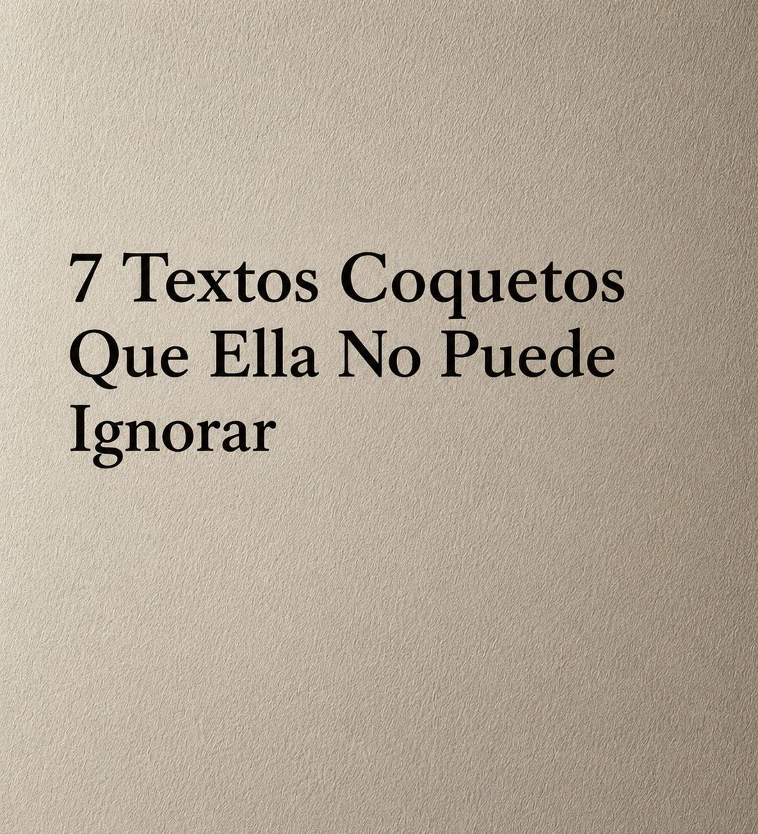 Mente_Sabiaa's tweet photo. 7 TEXTOS MUY CALIENTES QUE ELLA NO PODRA IGNORAR.

— Hilo 🧵 — https://t.co/QiwIfisphT