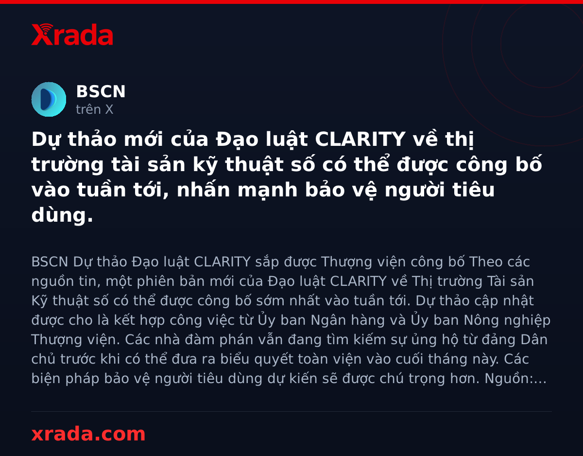 Xrada_com's tweet photo. Dự thảo CLARITY Act mới sắp trình Thượng viện, bảo vệ người tiêu dùng crypto được đặt lên hàng đầu 🛡️

#crypto #tintuc https://t.co/Y6JshPkzqA