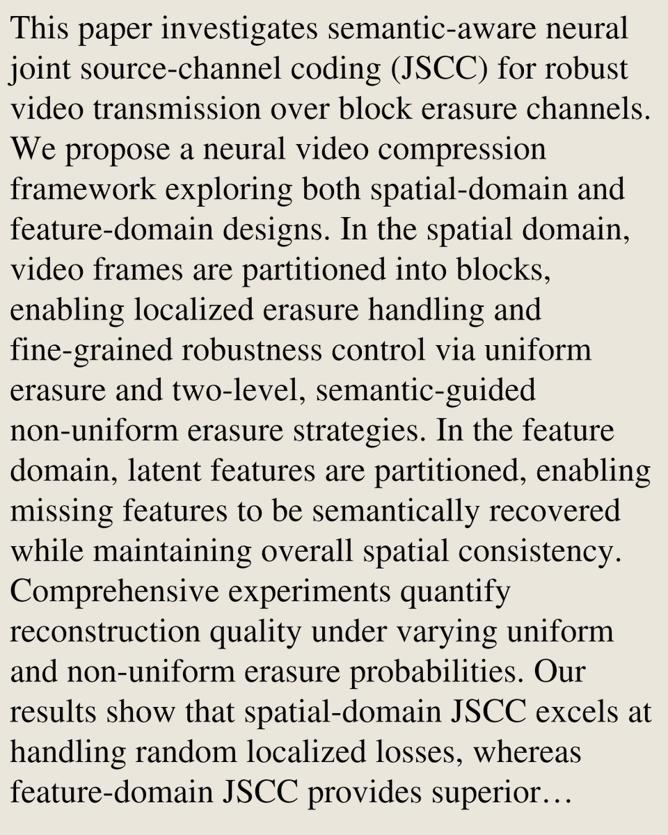 CIGX's tweet photo. Towards Robust Semantic Video Transmission over Block Erasure Channels

Nargis Fayaz, Homa Esfahanizadeh, Matin Mortaheb, Jinfeng Du, Harish Viswanathan
https://t.co/hsQUts8Gnr [𝚎𝚎𝚜𝚜.𝙸𝚅 𝚌𝚜.𝙸𝚃 𝚌𝚜.𝙼𝙼]
💬accepted and will be presented at IEEE VTC FALL 2026 https://t.co/r0Q3Fpuaoi
