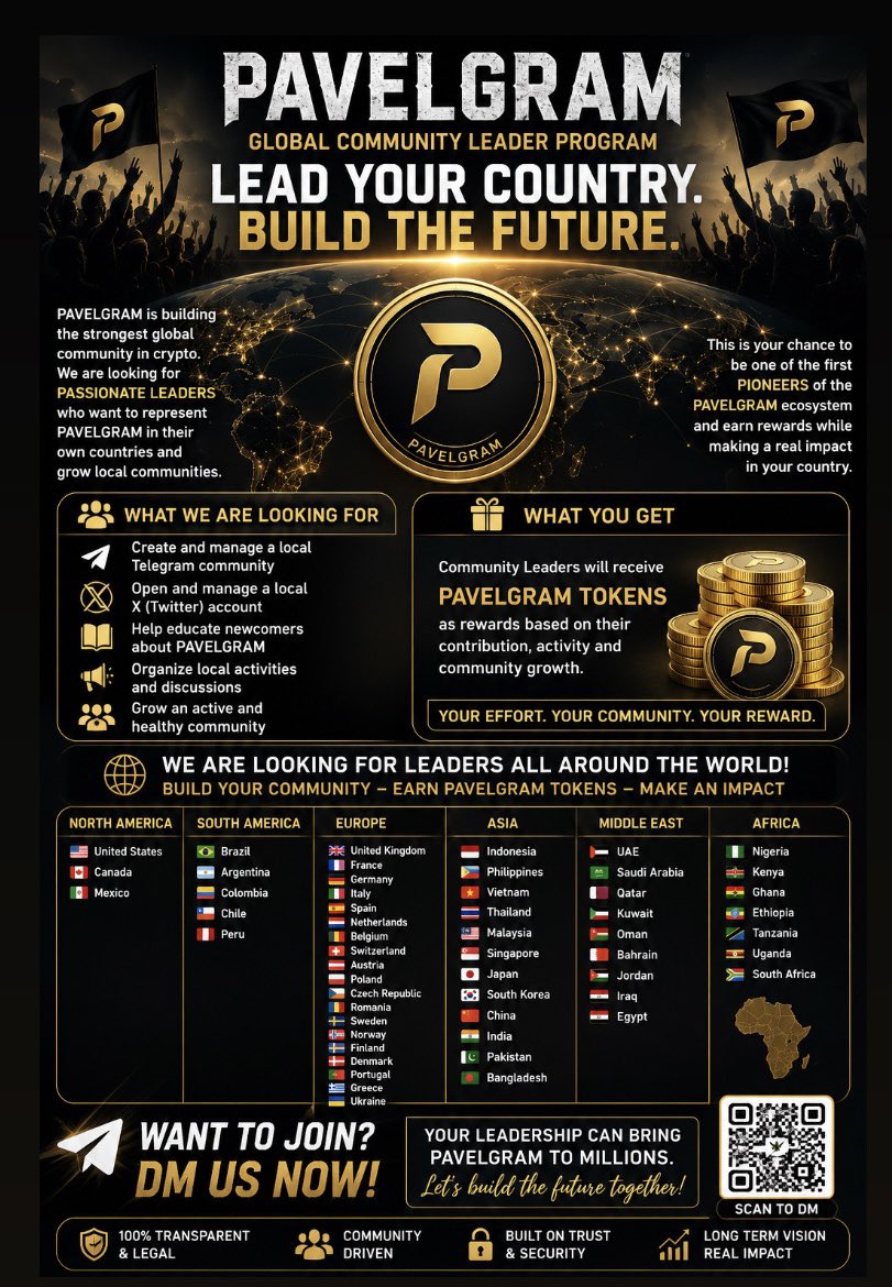 PAVELGRAMTG's tweet photo. 🌍 PAVELGRAM Global Community Leader Program

PAVELGRAM is looking for passionate people from around the world to help build one of the strongest global communities in crypto.

We are searching for Community Leaders who want to represent PAVELGRAM in their own countries and grow local communities.

What are we looking for?

✅ Create and manage a local Telegram community.

✅ Open and manage a local X (Twitter) account.

✅ Help educate newcomers about PAVELGRAM.

✅ Organize local community activities and discussions.

✅ Grow an active and healthy community.

What do you get?

🎁 Community Leaders will receive PAVELGRAM Tokens as rewards based on their contribution, activity, and community growth.

This is an opportunity to become one of the first pioneers of the PAVELGRAM ecosystem.

We are currently looking for leaders from:

🇺🇸 United States
🇨🇦 Canada
🇲🇽 Mexico
🇧🇷 Brazil
🇦🇷 Argentina

🇬🇧 United Kingdom
🇫🇷 France
🇩🇪 Germany
🇮🇹 Italy
🇪🇸 Spain
🇳🇱 Netherlands
🇧🇪 Belgium
🇨🇭 Switzerland
🇦🇹 Austria
🇵🇱 Poland
🇨🇿 Czech Republic
🇷🇴 Romania
🇸🇪 Sweden
🇳🇴 Norway
🇫🇮 Finland
🇩🇰 Denmark
🇵🇹 Portugal
🇬🇷 Greece
🇺🇦 Ukraine

🇹🇷 Türkiye

🇷🇺 Russia
🇰🇿 Kazakhstan
🇺🇿 Uzbekistan

🇦🇪 UAE
🇸🇦 Saudi Arabia
🇶🇦 Qatar
🇰🇼 Kuwait
🇴🇲 Oman
🇧🇭 Bahrain
🇯🇴 Jordan
🇮🇶 Iraq
🇪🇬 Egypt

🇮🇳 India
🇵🇰 Pakistan
🇧🇩 Bangladesh
🇮🇩 Indonesia
🇵🇭 Philippines
🇻🇳 Vietnam
🇹🇭 Thailand
🇲🇾 Malaysia
🇸🇬 Singapore
🇯🇵 Japan
🇰🇷 South Korea
🇨🇳 China

🇳🇬 Nigeria
🇰🇪 Kenya
🇬🇭 Ghana
🇪🇹 Ethiopia
🇹🇿 Tanzania
🇺🇬 Uganda
🇿🇦 South Africa

Don’t see your country? No problem! We welcome applications from every country.

📩 Want to become a PAVELGRAM Community Leader? Send us a DM today!

Let’s build the future together.