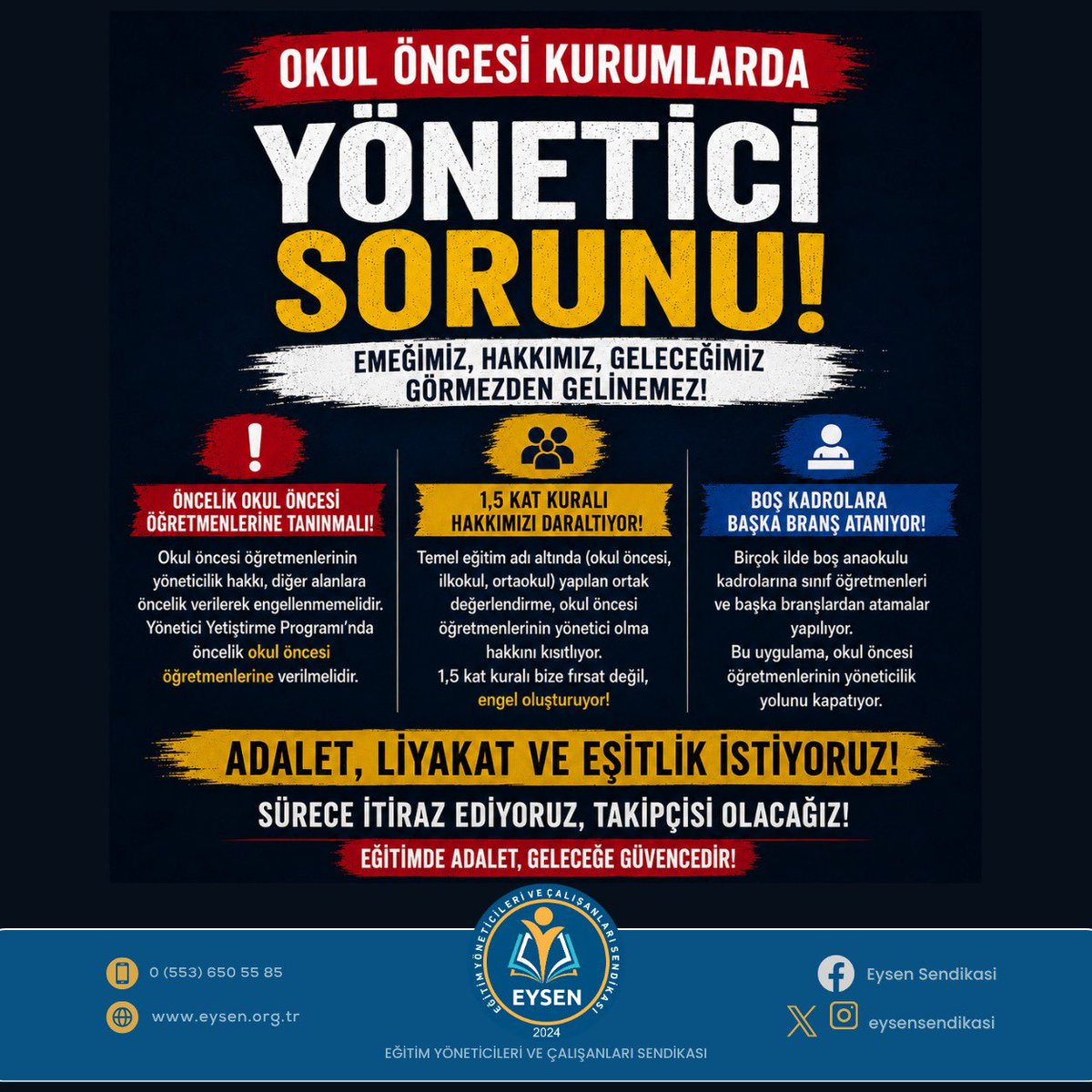 eysensendikasi's tweet photo. OKUL ÖNCESİ EĞİTİM KURUMLARINDA

YÖNETİCİ SORUNU!

EMEĞİMİZ, HAKKIMIZ VE GELECEĞİMİZ
GÖRMEZDEN GELİNEMEZ!

OKUL ÖNCESİ ALANINA ÖNCELİK VERİLMEDİ!

Okul öncesi eğitim kurumlarında çok sayıda boş yönetici kadrosu bulunmasına rağmen, Yönetici Yetiştirme Programı’na kabul sürecinde okul öncesi alanına öncelik tanınmadı.

1,5 KAT SINIRI KONTENJANI DARALTTI!

Temel eğitim kademesi kapsamında okul öncesi, ilkokul ve ortaokul birlikte değerlendirildi. Boş yönetici kadrosu sayısının en fazla 1,5 katı kadar aday Millî Eğitim Akademisine alındı. Bu uygulama, okul öncesi alanına ayrılan kontenjanın yetersiz kalmasına yol açtı.

BOŞ KADROLARA FARKLI ALANLARDAN YÖNETİCİ ATANABİLECEK!

Birçok ilde anaokullarındaki boş yönetici kadrolarına sınıf öğretmenliği alanından adayların atanabilecek olması, okul öncesi öğretmenlerinin yöneticilik imkânını ciddi biçimde daraltmaktadır.

ADALET, LİYAKAT VE EŞİTLİK İSTİYORUZ!

SÜRECE İTİRAZ EDİYOR, TAKİPÇİSİ OLACAĞIMIZI DUYURUYORUZ!

EĞİTİMDE ADALET, GELECEĞİN GÜVENCESİDİR!

Görseldeki en önemli anlatım bozukluğu, “Boş kadrolara başka branş atanacak” ifadesindeydi. Branş atanamayacağı için bu ifade, “Boş kadrolara farklı alanlardan yöneticiler atanabilecek” şeklinde düzeltildi. Ayrıca “1,5 katı aday” ifadesi, “1,5 katı kadar aday” olarak düzenlendi

Okul öncesi eğitim kurumlarında çok sayıda boş yönetici kadrosu bulunmasına rağmen, Yönetici Yetiştirme Programı’na kabul sürecinde okul öncesi alanına yeterli kontenjan ayrılmaması ciddi bir mağduriyet oluşturmuştur.

Okul öncesi, ilkokul ve ortaokulun temel eğitim kademesi altında birlikte değerlendirilmesi ve boş yönetici kadrosu sayısının yalnızca 1,5 katı kadar adayın programa alınması, okul öncesi öğretmenlerinin yöneticilik imkânını önemli ölçüde daraltmıştır.

Anaokullarındaki boş yönetici kadroları belirlenirken alan bilgisi, mesleki deneyim, ehliyet ve liyakat esas alınmalı; okul öncesi öğretmenlerinin hakları görmezden gelinmemelidir.

EYSEN olarak adaletli ve ihtiyaca uygun bir kontenjan planlaması yapılmasını talep ediyor; yaşanan mağduriyetlerin giderilmesi için sürece itiraz ettiğimizi ve konunun takipçisi olacağımızı kamuoyuna bildiriyoruz.

Eğitimde adalet, geleceğin güvencesidir!