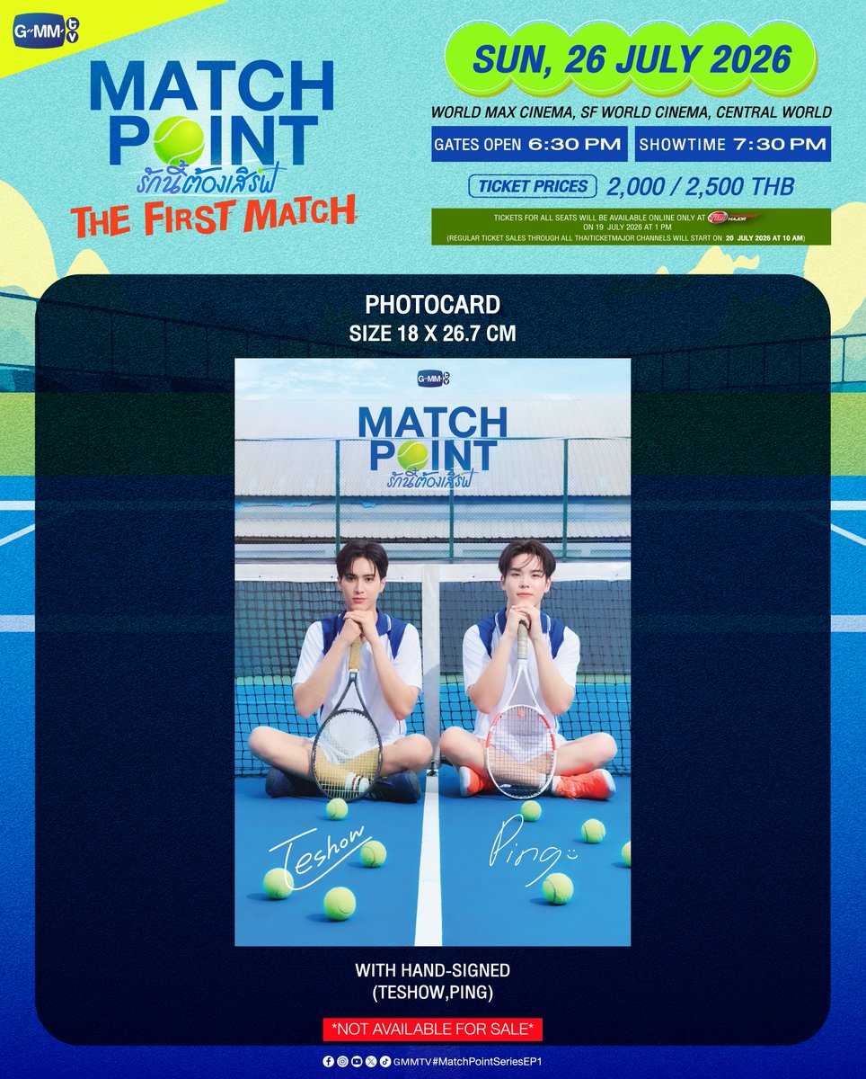 GMMTV's tweet photo. “Match Point รักนี้ต้องเสิร์ฟ : The First Match”
#MatchPointSeries 🎾

ร่วมรับชมตอนแรกของซีรีส์ ‘Match Point รักนี้ต้องเสิร์ฟ’ พร้อมนักแสดงและผู้กำกับ และชมโชว์สุด Exclusive จากนักแสดง!

🗓️SUN, 26 JULY 2026
📍WORLD MAX CINEMA, SF WORLD CINEMA, CENTRAL WORLD

🎟️TICKETS FOR ALL SEATS WILL BE available ONLINE ONLY AT ThaiTicketMajor ON 19 JULY 2026 AT 1 PM
(Regular ticket sales through all ThaiTicketMajor channels will start on 20 July at 10 AM)

🔗 MORE INFO: https://t.co/8eajtstgQt

#GMMTV