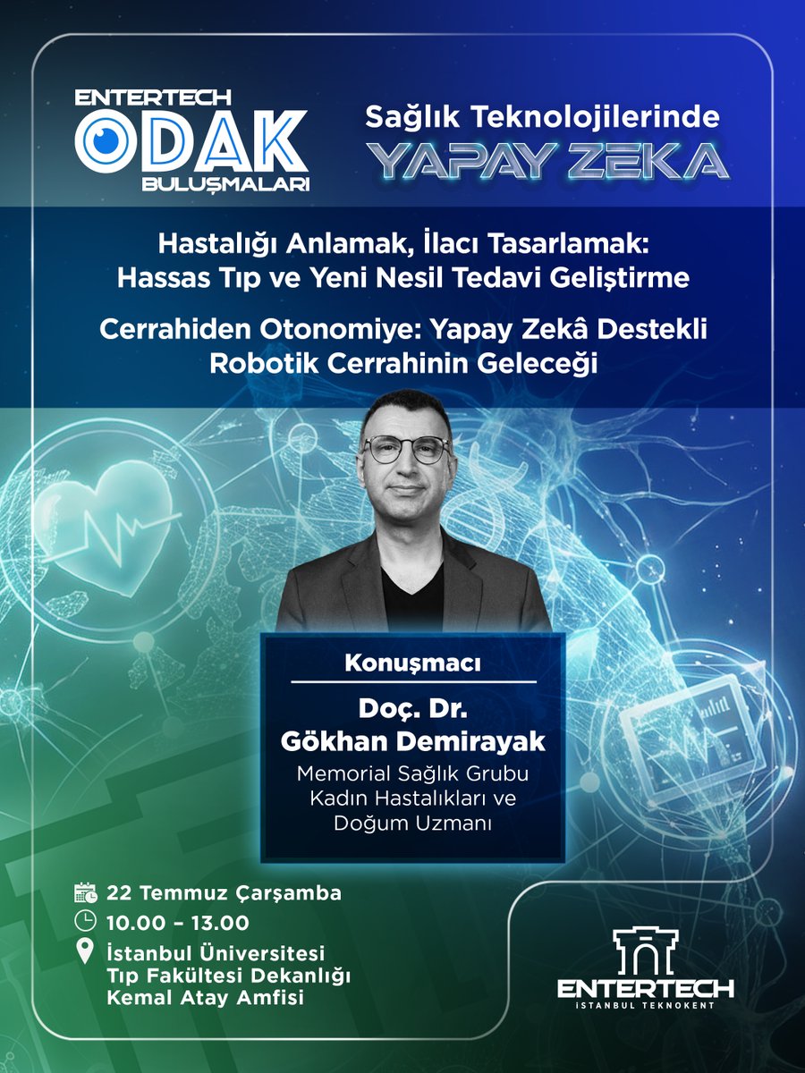 entertechtr's tweet photo. İstanbul Üniversitesi ev sahipliğinde gerçekleştirilecek olan "Entertech Odak Buluşmaları Sağlık Teknolojilerinde Yapay Zeka" etkinliğinde, alanında uzman konuşmacılarımız; yapay zekânın sağlık alanındaki güncel uygulamalarını, sektördeki dönüşümü ve geleceğe yönelik fırsatları kendi deneyimleri ve bakış açılarıyla ele alacak.

Davetlisiniz! Kayıt için tıklayın! https://t.co/xfCj754ZcS

Tarih: 22 Temmuz 2026
Saat: 10.00-13.00
Yer: İstanbul Üniversitesi Tıp Fakültesi Dekanlığı Kemal Atay Amfisi