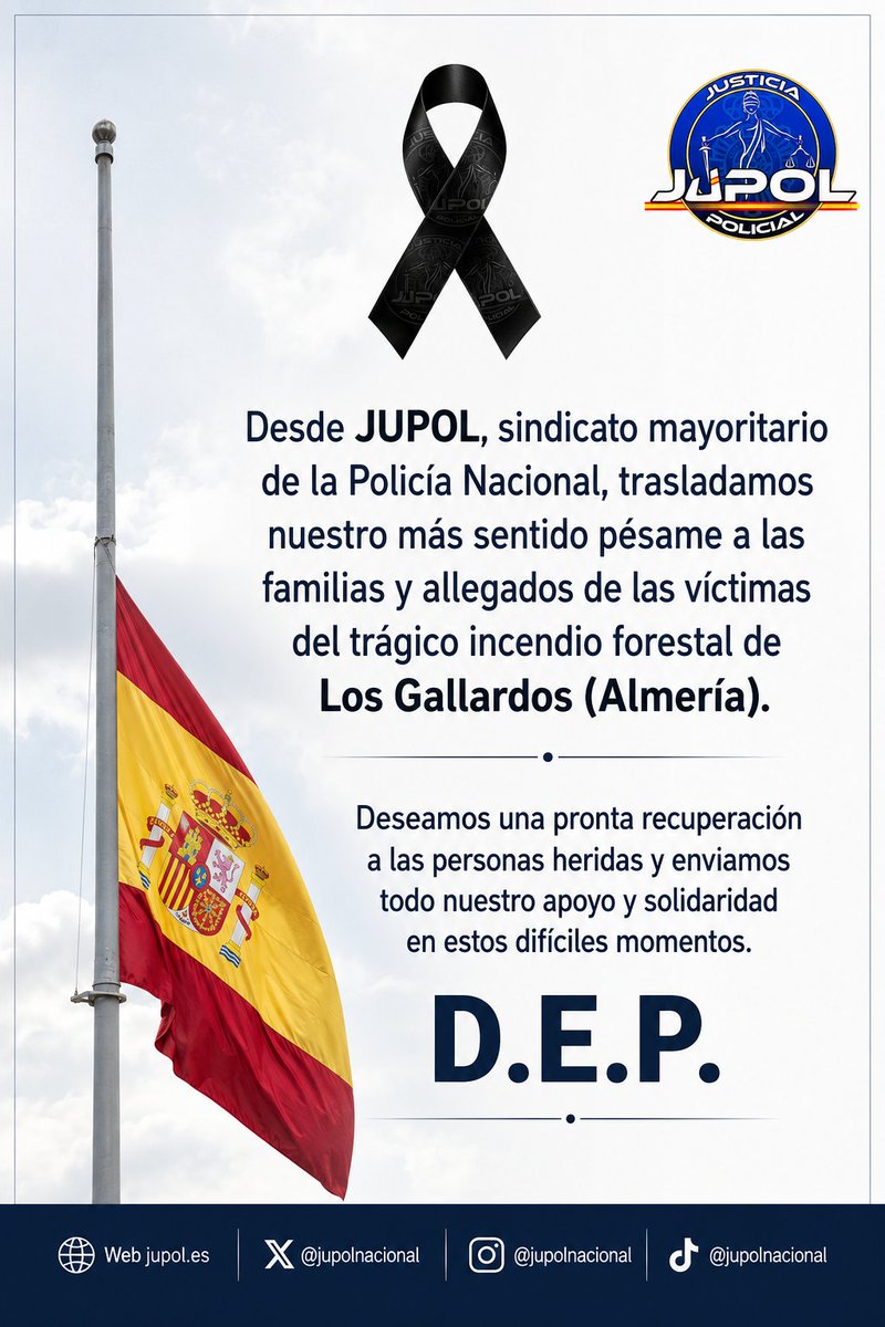JupolNacional's tweet photo. #Comunicado de condolencias de JUPOL:

Desde JUPOL, sindicato mayoritario de la Policía Nacional, queremos expresar nuestro más profundo pesar por el trágico incendio forestal ocurrido en Los Gallardos (#Almería), que, según la información disponible, ha causado la pérdida de once vidas y ha dejado varias personas heridas.

Trasladamos nuestras más sinceras condolencias a las familias y seres queridos de las víctimas, compartiendo su dolor en estos momentos tan difíciles. Asimismo, deseamos una pronta y completa recuperación a todas las personas heridas.

Queremos reconocer también el esfuerzo y la entrega de todos los servicios de emergencia y de los profesionales que continúan trabajando sin descanso para atender esta tragedia y proteger a la ciudadanía.

En nombre de todos los miembros de JUPOL, nos unimos al duelo de las familias afectadas y enviamos un mensaje de solidaridad, apoyo y cercanía a toda la sociedad almeriense.

Descansen en paz. 🫡🇪🇸